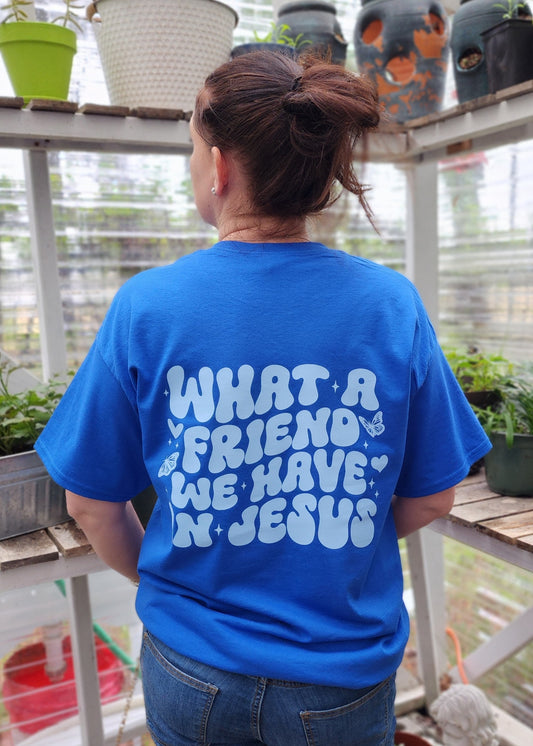 Blue Jesus tShirt sporting the phrase, What a friend we have in Jesus.